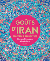 GOUTS D'IRAN - RECETTES & RENCONTRES