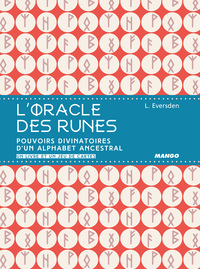 L'ORACLE DES RUNES - POUVOIRS DIVINATOIRES D'UN ALPHABET ANCESTRAL