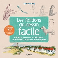 LES FINITIONS DU DESSIN FACILE - OMBRE, VOLUME, MATIERES : MAITRISER TOUTES LES TECHNIQUES