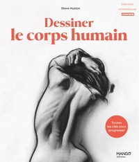 DESSINER LE CORPS HUMAIN - TOUTES LES CLES POUR PROGRESSER