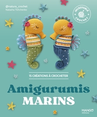 AMIGURUMIS MARINS - 15 CREATIONS A CROCHETER