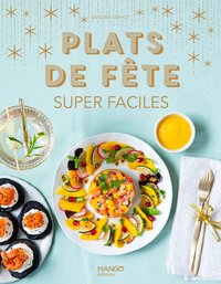 PLATS DE FETE SUPER FACILES