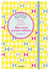 AGENDA BIEN-ETRE 2015 : MON ANNEE POSITIVE ATTITUDE