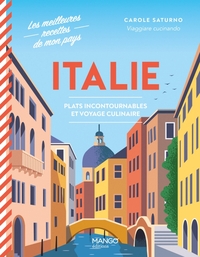 ITALIE - PLATS INCONTOURNABLES ET VOYAGE CULINAIRE