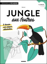 JUNGLE AUX FEUTRES - AVEC DES CALQUES A TAILLE REELLE