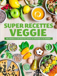 SUPER RECETTES VEGGIE