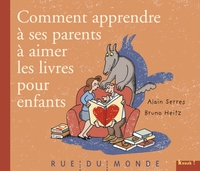 COMMENT APPRENDRE A SES PARENTS A AIMER LES LIVRES POUR