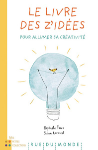 LE LIVRE DES Z'IDEES - POUR ALLUMER SA CREATIVITE