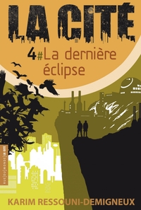 LA CITE 4 - LA DERNIERE ECLIPSE