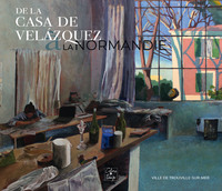 DE LA CASA DE VELAZQUEZ A LA NORMANDIE - ARTISTES DE L ACADEMIE DE FRANCE A MADRID,  1928 - 2022