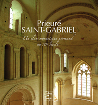 Prieuré Saint-Gabriel un élan monastique normand au XIe siècle