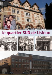 Quartier sud de Lisieux, il était une fois