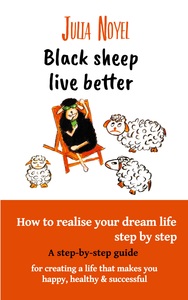 BLACK SHEEP LIVE BETTER - HOW TO REALISE YOUR DREAM LIVE STEP BY STEP