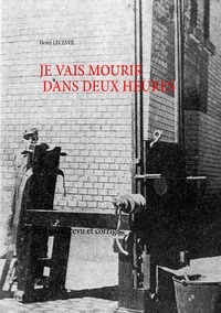 Je vais mourir dans deux heures