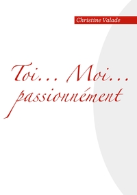 Toi... Moi... Passionnément