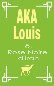 Ô, Rose Noire d'Iran