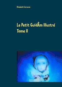 LE PETIT GUIDAM ILLUSTRE TOME II - LOU ET SES AMIS - ILLUSTRATIONS, COULEUR