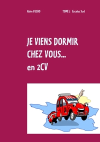 Je viens dormir chez vous... En 2CV (T2)