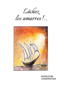 Lâchez les Amarres !...