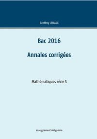 BAC 2016 - ANNALES CORRIGEES - MATHEMATIQUES SERIE S - ENSEIGNEMENT OBLIGATOIRE