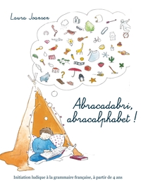 Abracadabri, abracalphabet ! La formule magique des lettres et des mots