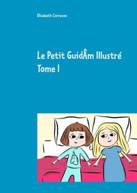 LE PETIT GUIDAM ILLUSTRE TOME I - LOU ET SES AMIS - ILLUSTRATIONS, COULEUR