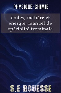 Physique-Chimie : Ondes, Matière et Énergie. Manuel de Spécialité Terminale