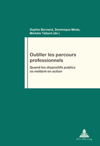 OUTILLER LES PARCOURS PROFESSIONNELS - QUAND LES DISPOSITIFS PUBLICS SE METTENT EN ACTION