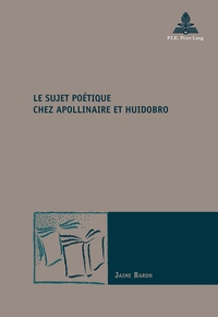 LE SUJET POETIQUE CHEZ APOLLINAIRE ET HUIDOBRO