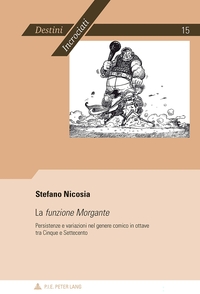 LA FUNZIONE MORGANTE - PERSISTENZE E VARIAZIONI NEL GENERE COMICO IN OTTAVE TRA CINQUE E SETTECENT