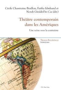 THEATRE CONTEMPORAIN DANS LES AMERIQUES - UNE SCENE SOUS LA CONTRAINTE