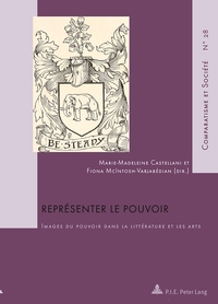 REPRESENTER LE POUVOIR - IMAGES DU POUVOIR DANS LA LITTERATURE ET LES ARTS