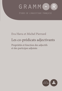 LES CO-PREDICATS ADJECTIVANTS - PROPRIETES ET FONCTION DES ADJECTIFS ET DES PARTICIPES ADJOINTS