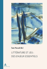 LITTERATURE ET JEU : DES ENJEUX ESSENTIELS