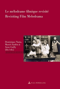LE MELODRAME FILMIQUE REVISITE REVISITING FILM MELODRAMA