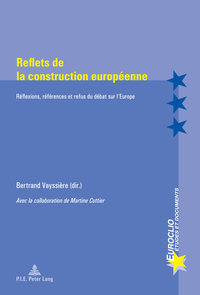 REFLETS DE LA CONSTRUCTION EUROPEENNE - REFLEXIONS, REFERENCES ET REFUS DU DEBAT SUR L'EUROPE - AVEC