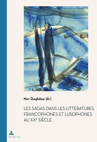 LES SAGAS DANS LES LITTERATURES FRANCOPHONES ET LUSOPHONES AU XXE SIECLE