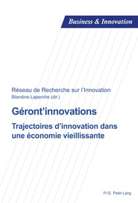 GERONT'INNOVATIONS - TRAJECTOIRES D'INNOVATION DANS UNE ECONOMIE VIEILLISSANTE