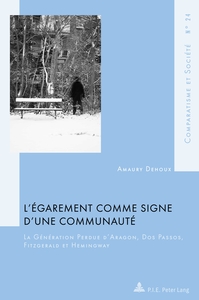 L'EGAREMENT COMME SIGNE D'UNE COMMUNAUTE - LA GENERATION PERDUE D'ARAGON, DOS PASSOS, FITZGERALD ET