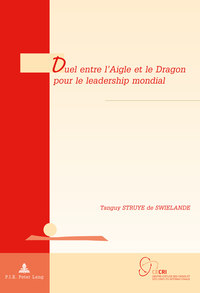 DUEL ENTRE L'AIGLE ET LE DRAGON POUR LE LEADERSHIP MONDIAL