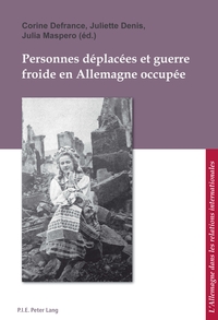 PERSONNES DEPLACEES ET GUERRE FROIDE EN ALLEMAGNE OCCUPEE