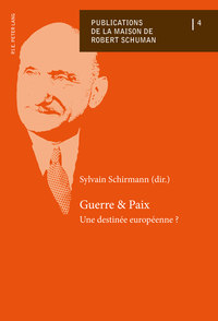 GUERRE ET PAIX - UNE DESTINEE EUROPEENNE ?