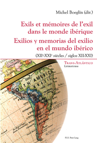 EXILS ET MEMOIRES DE L'EXIL DANS LE MONDE IBERIQUE - EXILIOS Y MEMORIAS DEL EXILIO EN EL MUNDO IBERI