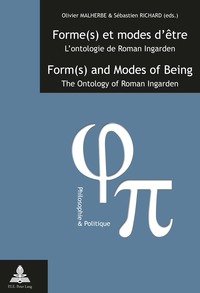 FORME(S) ET MODES D'ETRE FORM(S) AND MODES OF BEING - L'ONTOLOGIE DE ROMAN INGARDEN THE ONTOLOGY OF