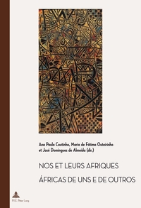 NOS ET LEURS AFRIQUES - AFRICAS DE UNS E DE OUTROS - CONSTRUCTIONS LITTERAIRES DES IDENTITES AFRICAI