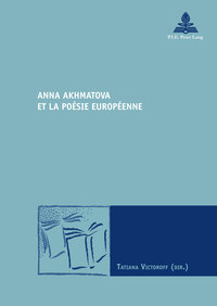 ANNA AKHMATOVA ET LA POESIE EUROPEENNE