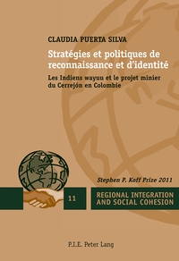 STRATEGIES ET POLITIQUES DE RECONNAISSANCE ET D'IDENTITE - LES INDIENS WAYUU ET LE PROJET MINIER DU