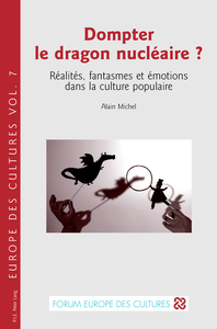 DOMPTER LE DRAGON NUCLEAIRE ? - REALITES, FANTASMES ET EMOTIONS DANS LA CULTURE POPULAIRE