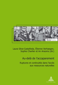 AU-DELA DE L'ACCAPAREMENT - RUPTURES ET CONTINUITES DANS L'ACCES AUX RESSOURCES NATURELLES