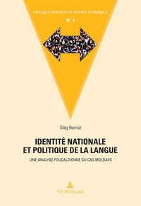 IDENTITE NATIONALE ET POLITIQUE DE LA LANGUE - UNE ANALYSE FOUCALDIENNE DU CAS MOLDAVE